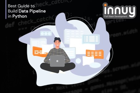 The Best Guide to Build Data Pipeline in Python Innuy
