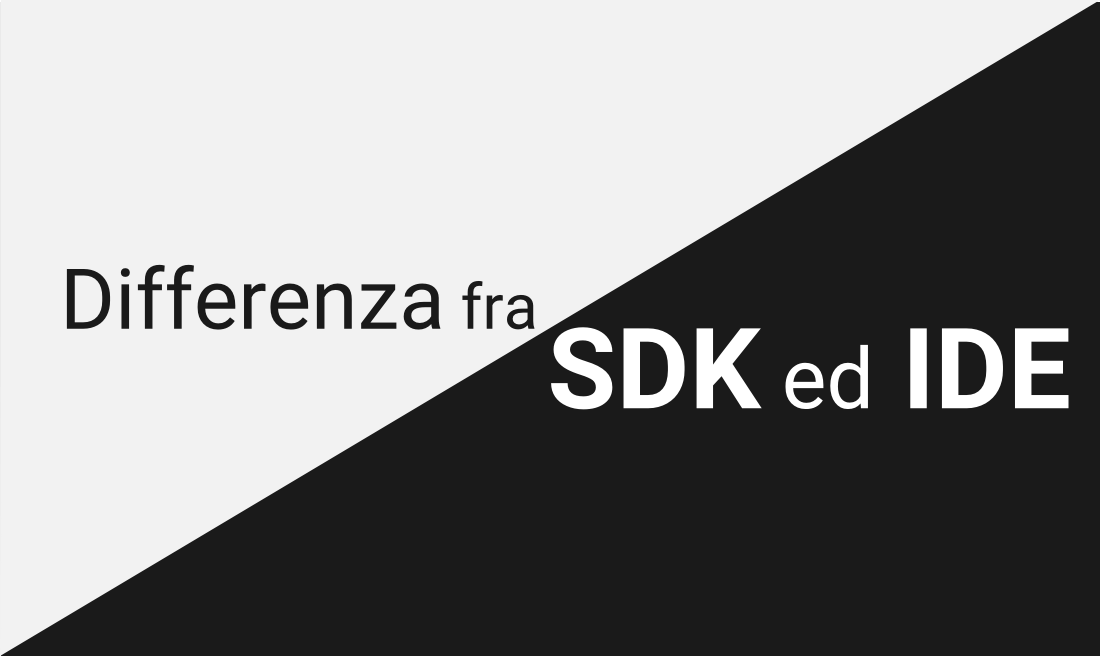 Differenza fra SDK ed IDE