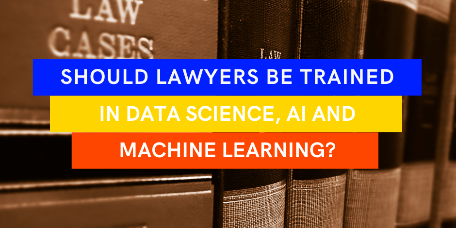 What are the benefits of lawyers getting trained in data science 