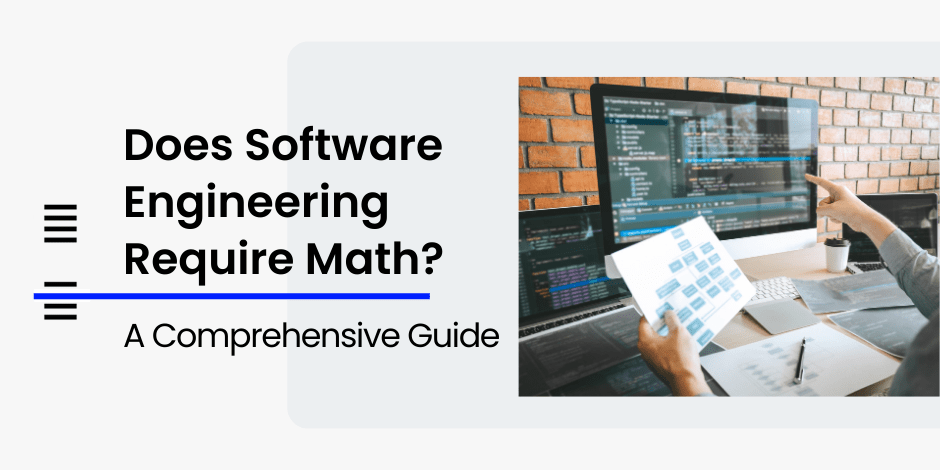 Does Software Engineering Require Math? A Comprehensive Guide 