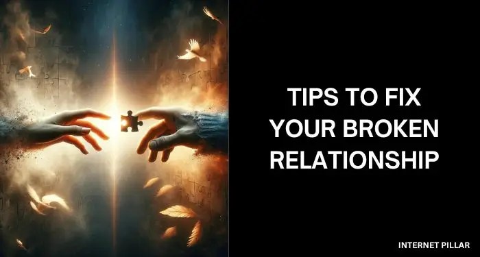 15 tips to fix your broken relationship