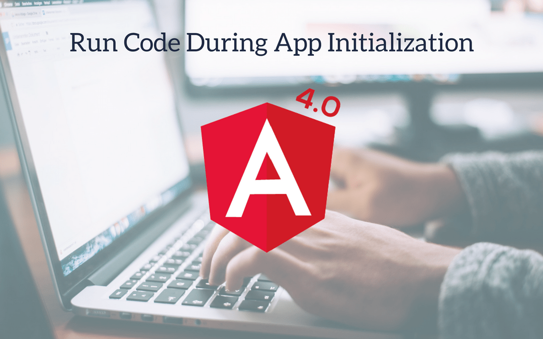 Angular 4 Tutorial – Run Code During App initialization Angular 4 Tutorial - Run Code During App initialization