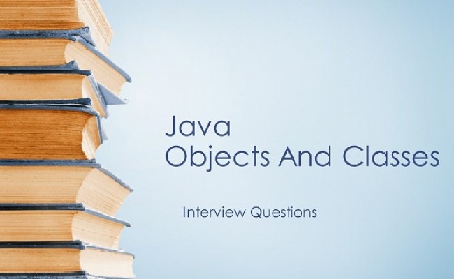 Java - Objects & Classes Interview Questions And Answers