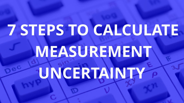 7 Steps To Calculate Measurement Uncertainty Isobudgets