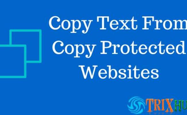 How To Copy Text From Copy Protected Websites In Chrome