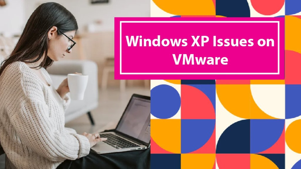 VMware Windows XP issues