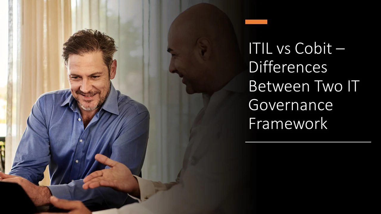 Itil Vs Cobit Differences Between Two It Governance Framework Itsm