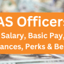 IAS Officer Salary: Job Profile And Other Details