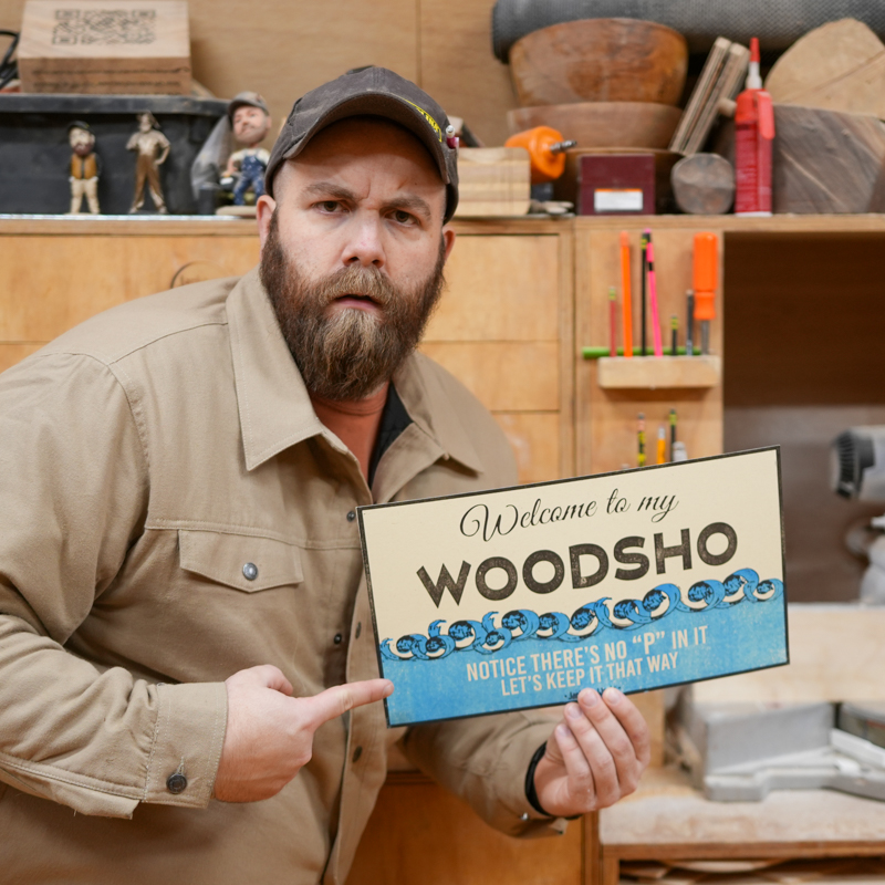 Shop Sign “Welcome to my Woodsho” | Jackman Works