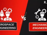 Aerospace Engineering Vs Mechanical Engineering