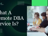 What A Remote Dba Service Is