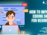 How To Improve Coding Skills For Beginners