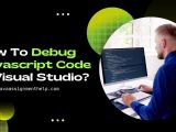 How To Debug Javascript Code In Visual Studio