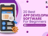 20 Best App Development Software For Beginners In 2025