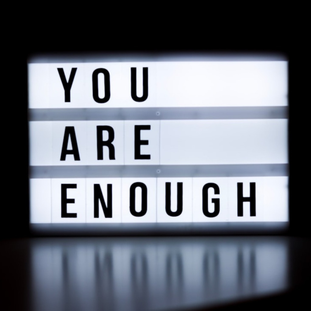 You are enough