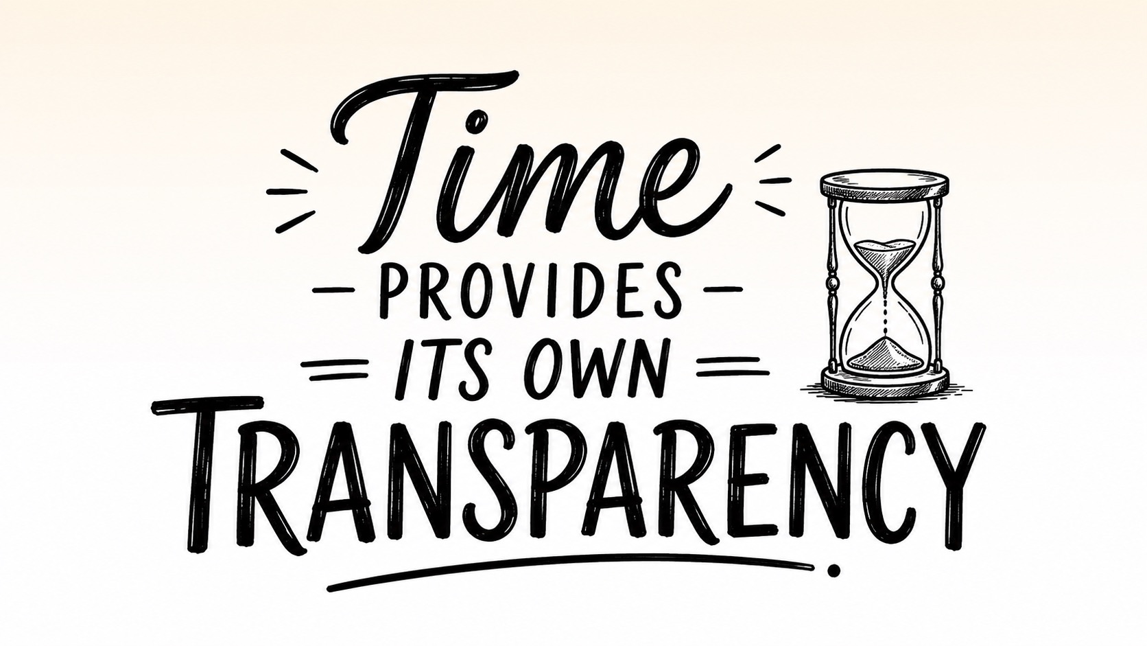 time provides its own transparency