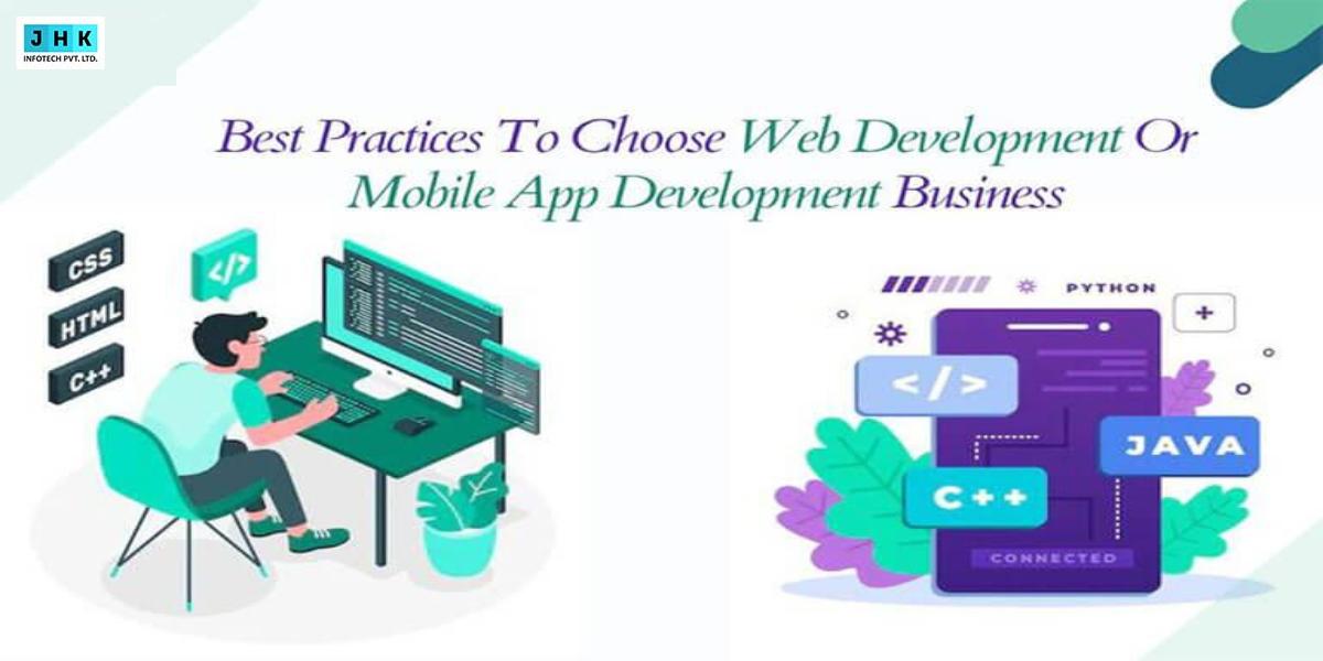 Best Practices To Choose Web Development Or Mobile App Development