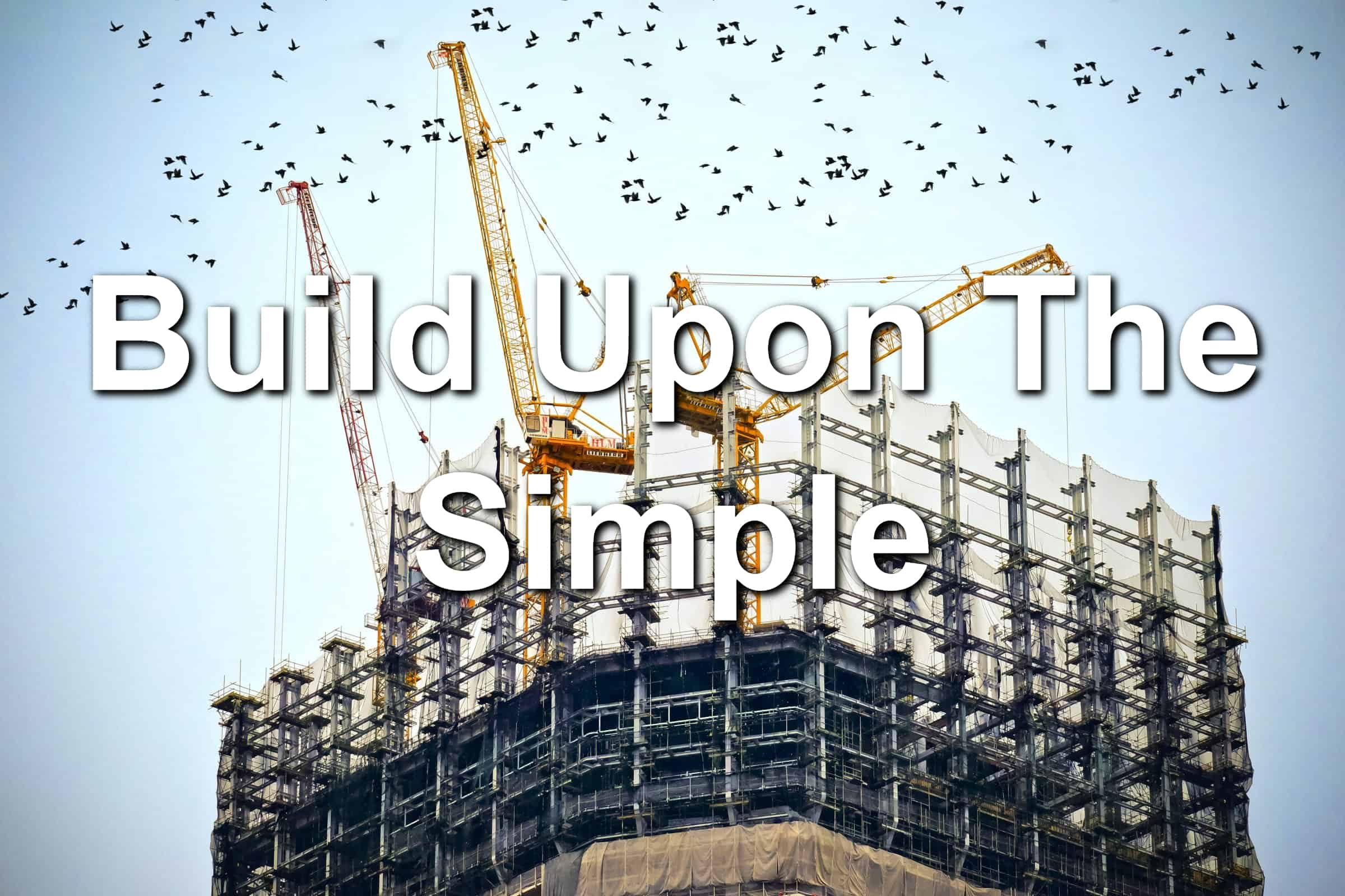 Build upon the simple