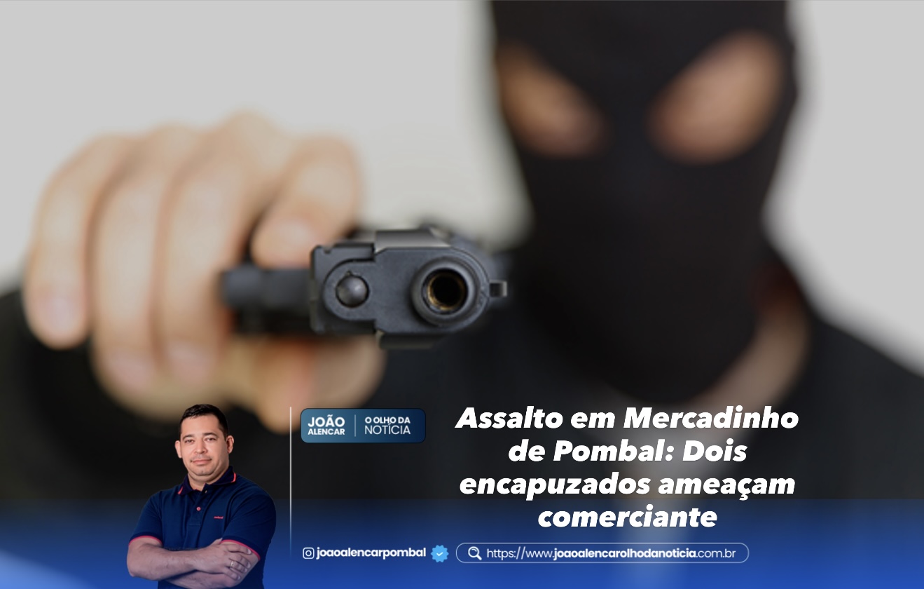 Assalto em Mercadinho de Pombal: Dois encapuzados ameaçam comerciante