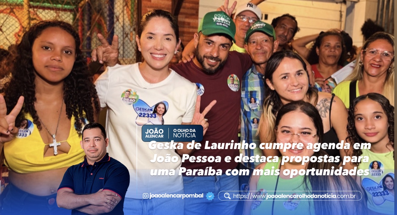 Geska de Laurinho cumpre agenda em João Pessoa e destaca propostas para uma Paraíba com mais oportunidades