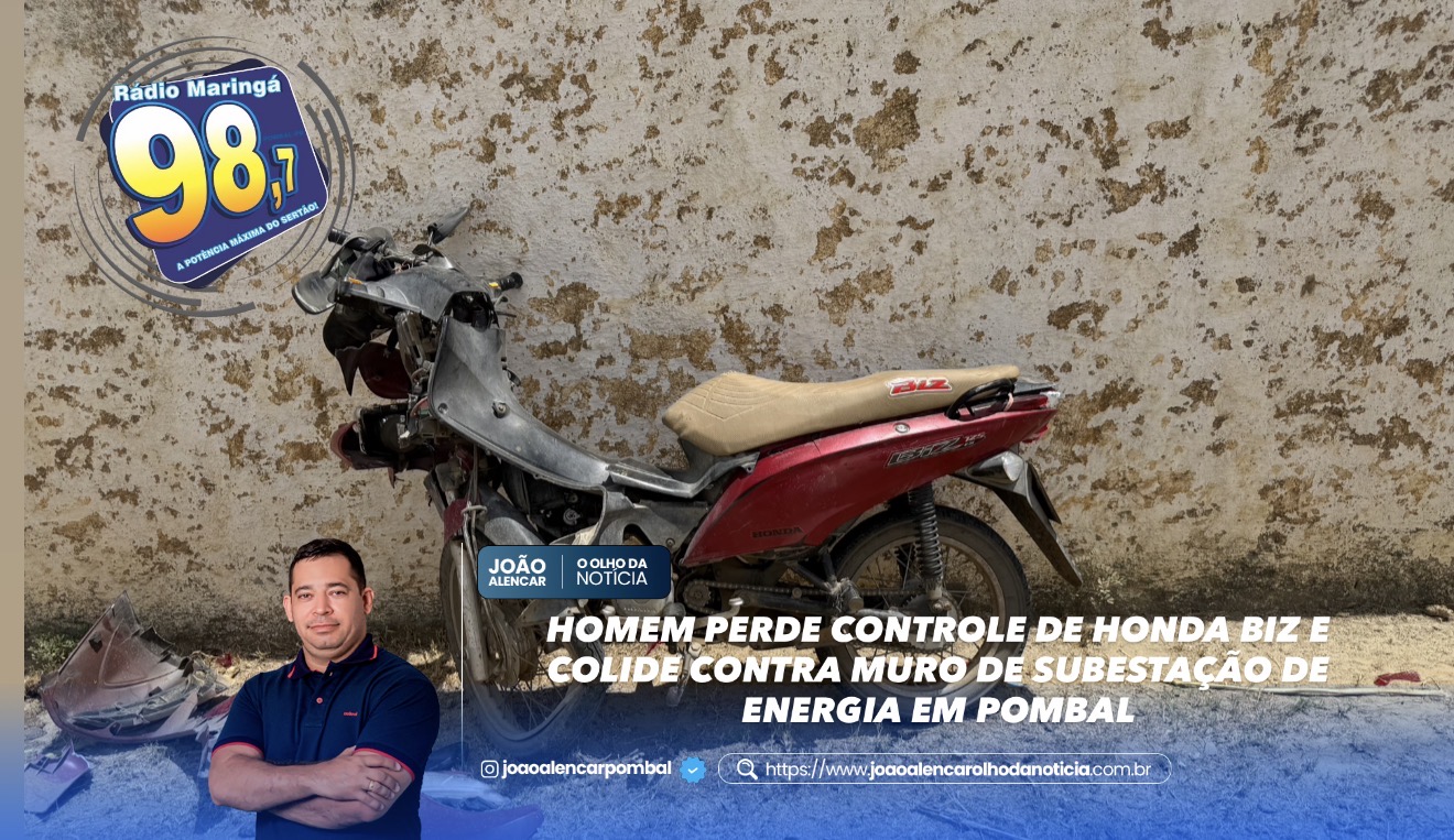 HOMEM PERDE CONTROLE DE HONDA BIZ E COLIDE CONTRA MURO DE SUBESTAÇÃO DE ENERGIA EM POMBAL