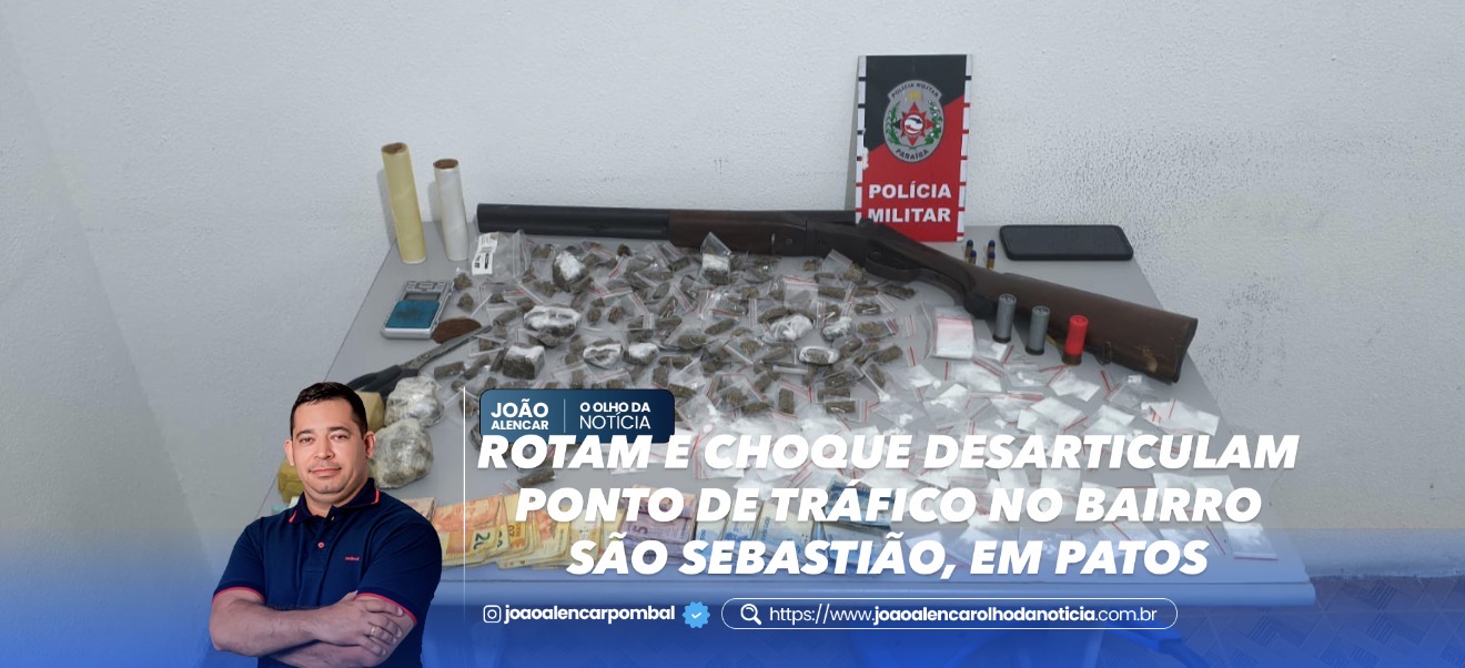 ROTAM E CHOQUE DESARTICULAM PONTO DE TRÁFICO NO BAIRRO SÃO SEBASTIÃO, EM PATOS