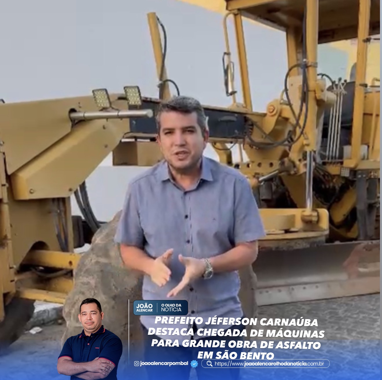 PREFEITO JÉFERSON CARNAÚBA DESTACA CHEGADA DE MÁQUINAS PARA GRANDE OBRA DE ASFALTO EM SÃO BENTO