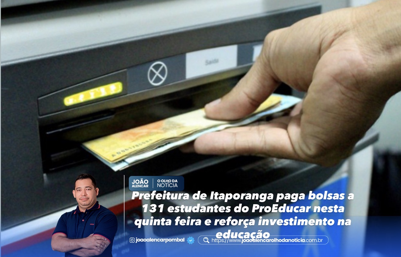 Prefeitura de Itaporanga paga bolsas a 131 estudantes do ProEducar nesta quinta feira e reforça investimento na educação