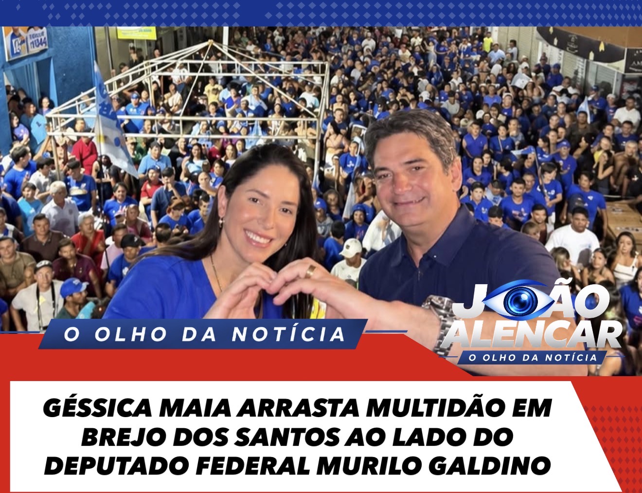 GÉSSICA MAIA ARRASTA MULTIDÃO EM BREJO DOS SANTOS AO LADO DO DEPUTADO FEDERAL MURILO GALDINO