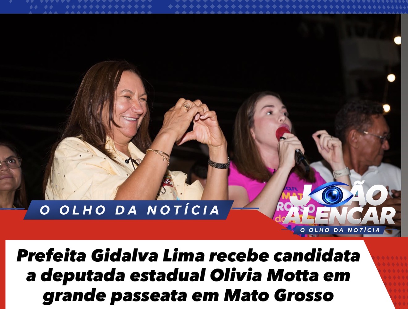 Prefeita Gidalva Lima recebe candidata a deputada estadual Olivia Motta em grande passeata em Mato Grosso