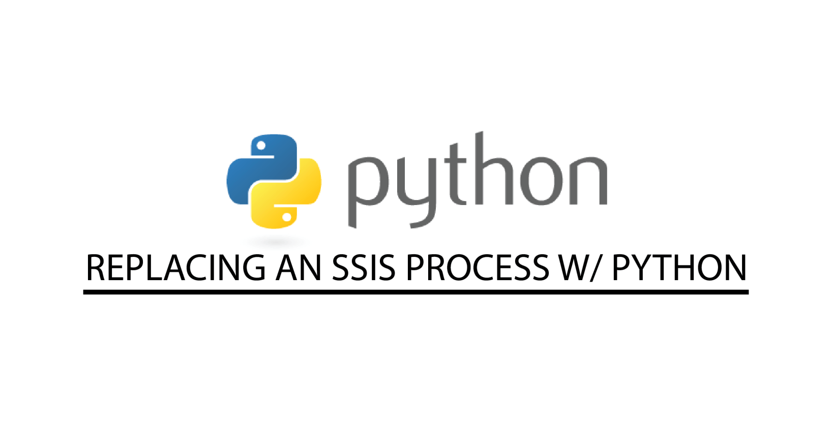 Python – Replacing an SSIS Process – John Xiong