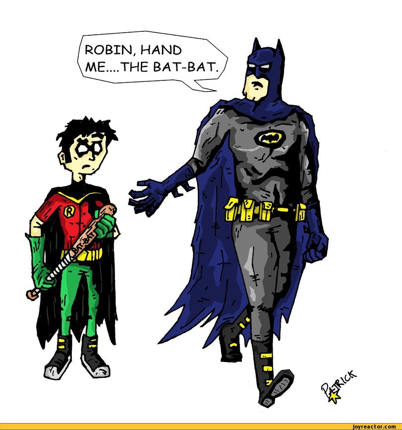 You can't get away from batman that easy! batman: Batman Robin Jokes