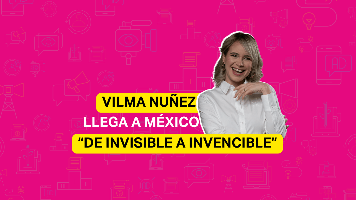 Vilma Nuñez una de las gurús más influyentes del marketing digital, visitará México para presentar su libro "De Invisible a Invencible"
