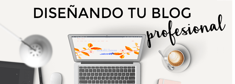 Lee más sobre el artículo Diseñando tu Blog Profesional