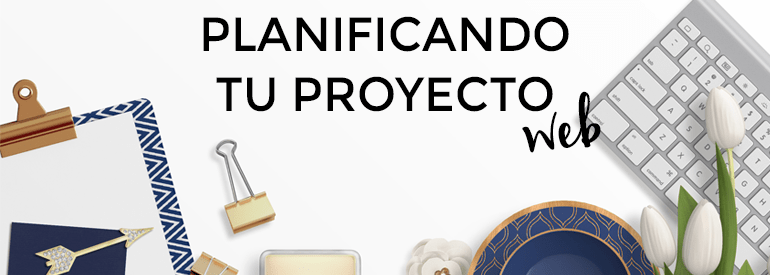 Lee más sobre el artículo Planificando tu Proyecto Web