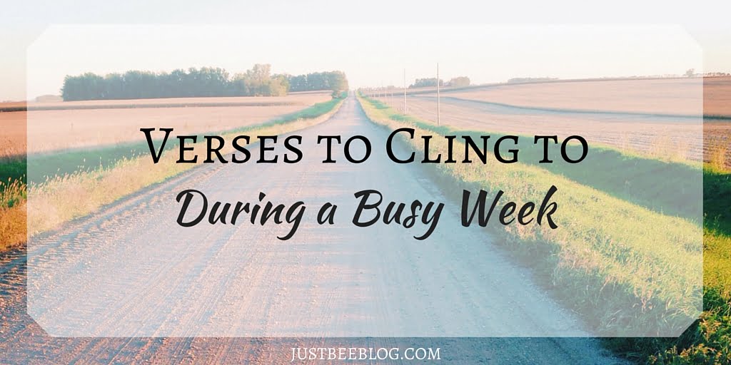 Verses to Cling to During a Busy Week
