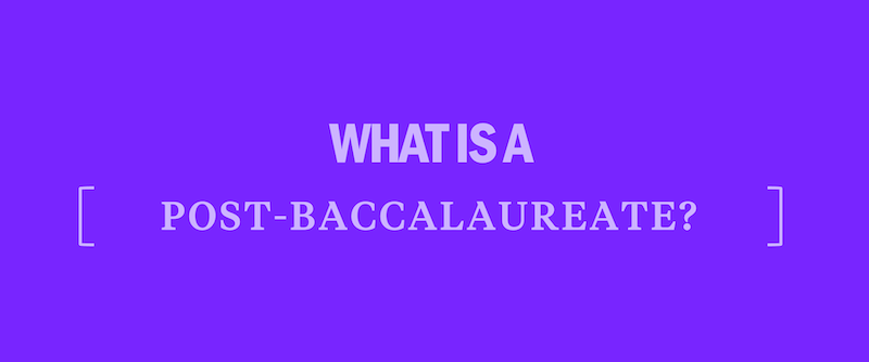 What is a post-baccalaureate?