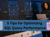 5 Tips For Improving Sql Query Performance Kdnuggets