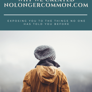 Why We Created NoLongerCommon.com?