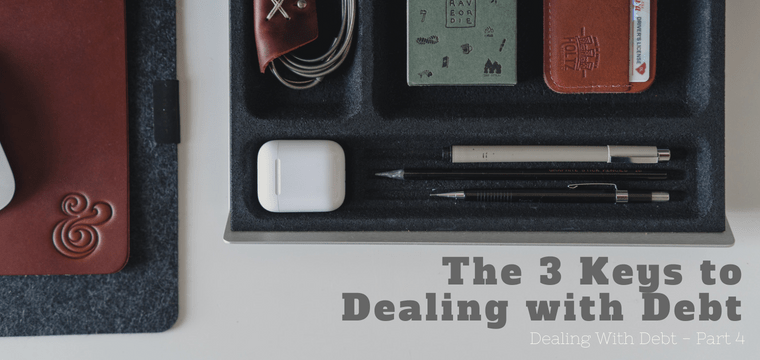 The 3 Keys to Dealing with Debt