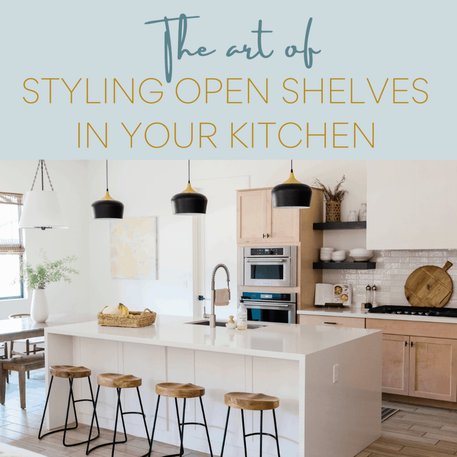 The Art Of Styling Open Shelving
