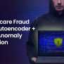 Combating Healthcare Fraud With Autoencoder + GMM Anomaly Detection | Kipi.bi | Explore More