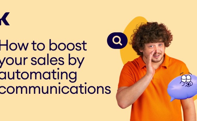 How To Boost Your Sales By Automating Communications — Kommo