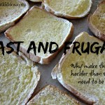Fast and Frugal Garlic Toast
