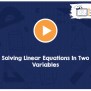 Solving Linear Equations In Two Variables - KoolSmartLearning