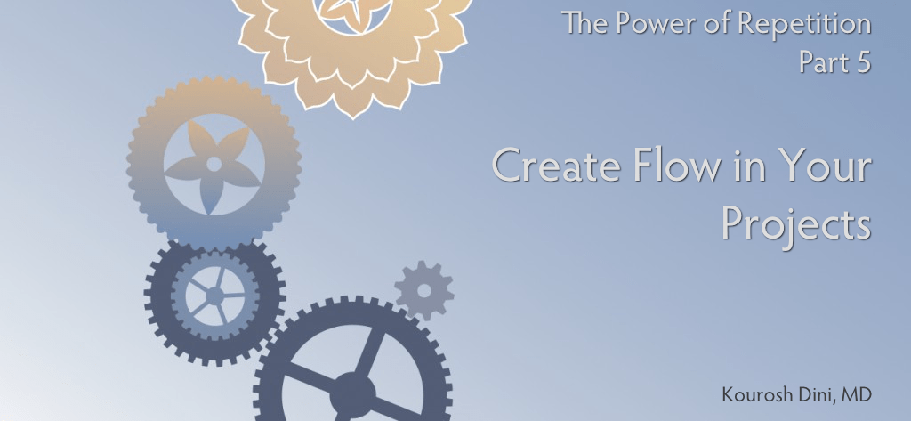 The Power of Repetition (Part 5 of 6) – Create Flow