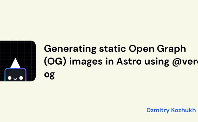 Generating Static Open Graph (OG) Images In Astro Using @vercel/og