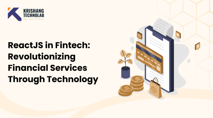 ReactJS in Fintech Revolutionizing Financial Services Through Technology