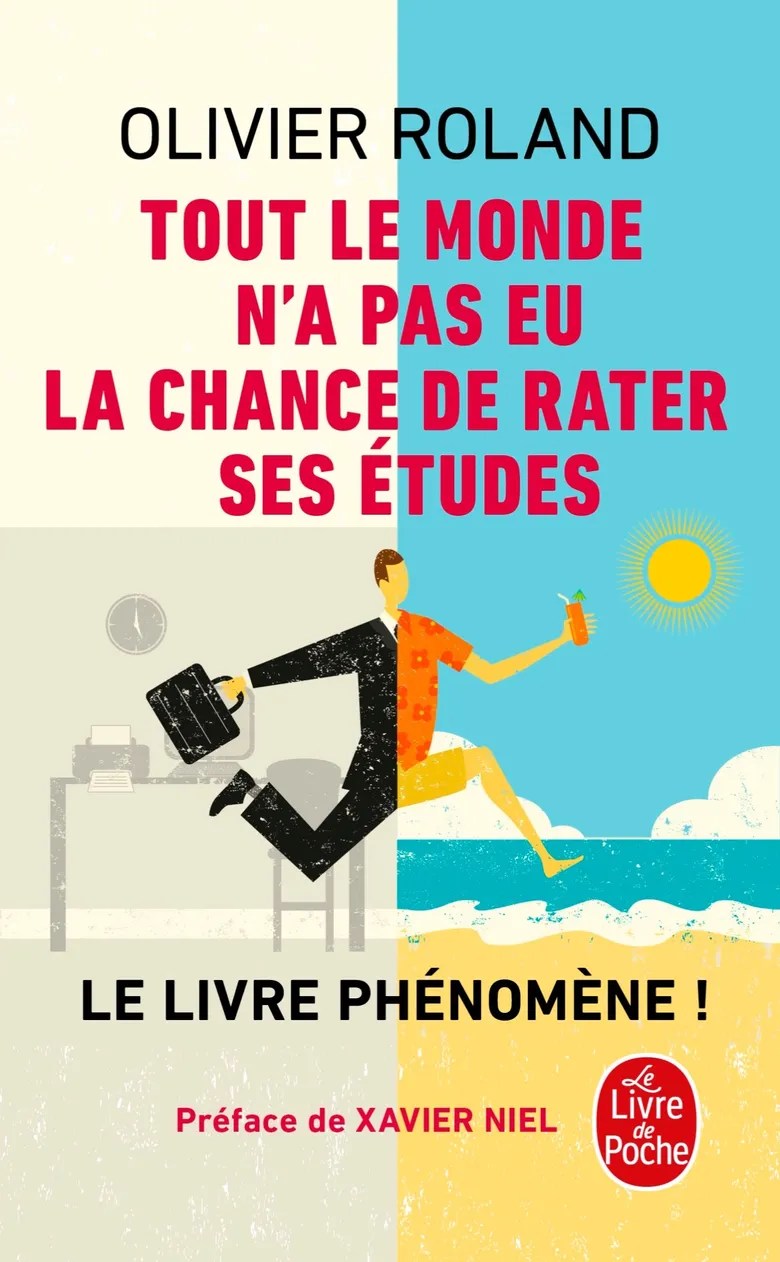Couverture du livre d’Olivier Roland Tout le monde n’a pas eu la chance de rater ses études, un des livres qui ont changé ma vie en m’aidant à oser quitter mon ancien emploi