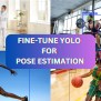 How To Fine-Tune YOLO For Pose Estimation On Custom Dataset